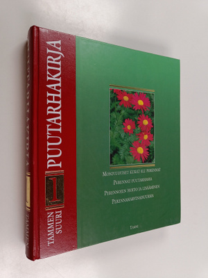 Pentti (toim.) Alanko : Tammen suuri puutarhakirja 1