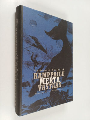 Nathaniel Philbrick : Kamppailu merta vastaan : valaanpyy...
