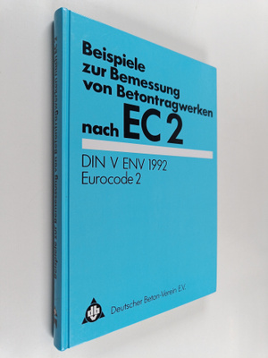 Beispiele zur Bemessung von Betontragwerken nach EC 2 : D...