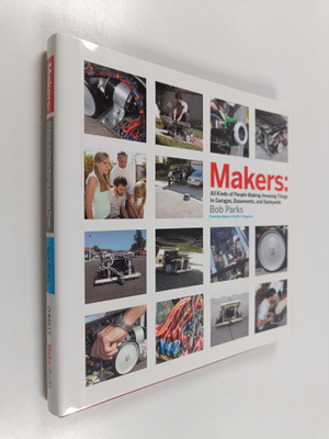 Bob Parks : Makers : all kinds of people making amazing t...
