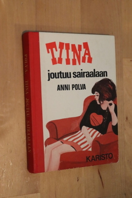 Anni Polva : Tiina joutuu sairaalaan ( 1.p. 1973 )
