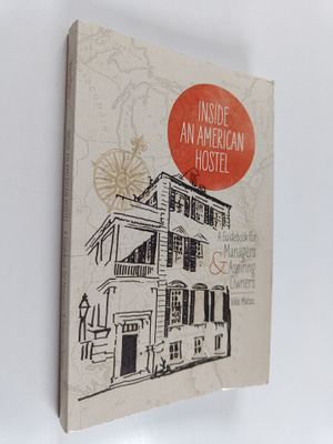 Vikki Matsis : Inside an American Hostel - A Guidebook fo...