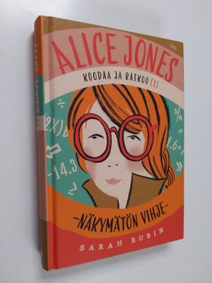 Sarah Rubin : Alice Jones koodaa ja ratkoo 1 : näkymätön ...