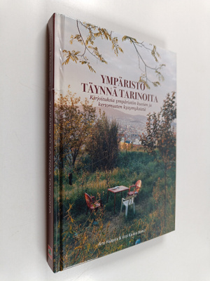 Ympäristö täynnä tarinoita : kirjoituksia ympäristön kuvi...