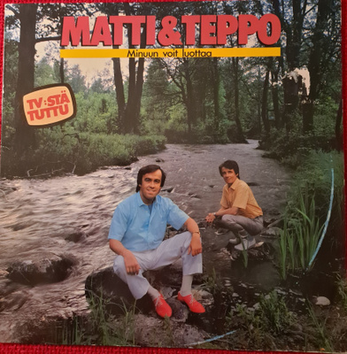MATTI JA TEPPO : MINUUN VOIT LUOTTAA  LP