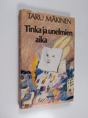 Taru Mäkinen : Tinka ja unelmien aika