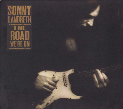 Sonny Landreth - The Road We're On (CD)