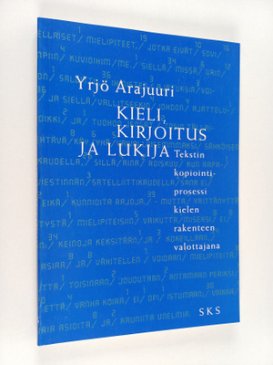 Yrjö Arajuuri : Kieli, kirjoitus ja lukija : tekstin kopi...