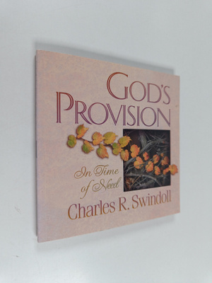 Charles R. Swindoll : God's Provision in Time of Need