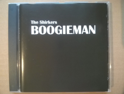 The Shirkers - Boogieman CD