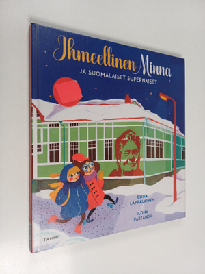 Elina Lappalainen : Ihmeellinen Minna ja suomalaiset supe...