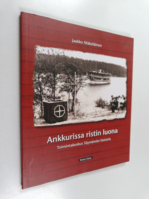 Jaakko Mäkeläinen : Ankkurissa ristin luona - toimintakes...