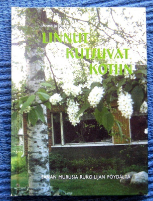 Sanan murusia rukoilijan pöydältä Linnut kutsuvat kotiin