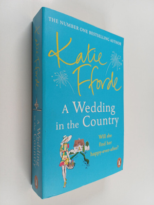 Katie Fforde : A wedding in the country
