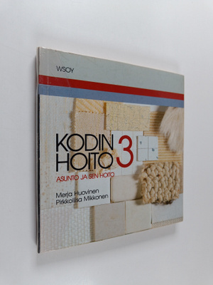 Merja ym. Huovinen : Kodinhoito 3 : Asunto ja sen hoito