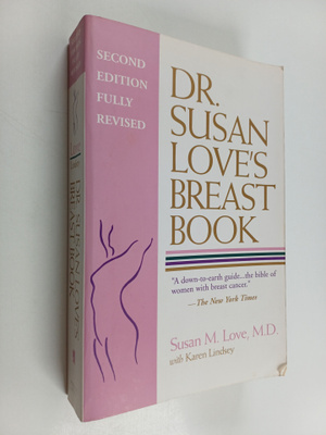 Susan M. Love, M.D. : Dr. Susan Love's Breast Book