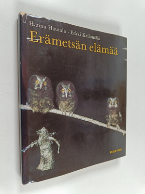 Hannu Hautala : Erämetsän elämää : Kuvakertomus saloseutu...