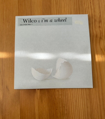 Wilco i’m a wheel  7”