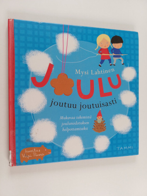Mysi Lahtinen : Joulu joutuu joutuisasti : mukavaa tekemi...