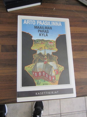 ARTO PAASILINNA - MAAILMAN PARAS KYLÄ - C KASETTIKIRJA