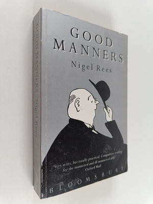 Nigel Rees : Good Manners - The Complete Guide to Manners...