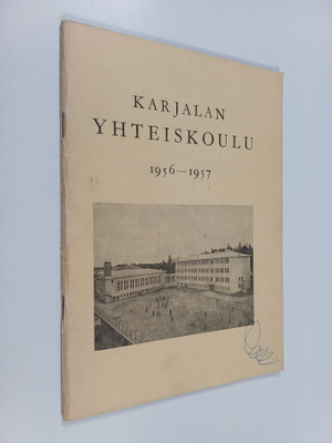 Karjalan yhteiskoulu 1956-1957 : Kertomus lukuvuodesta