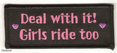 Deal With It! Girls Ride Too - Uusi kangasmerkki