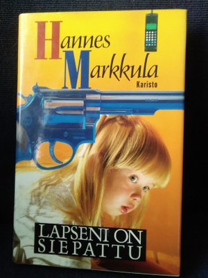 Hannes Markkula: Lapseni on siepattu