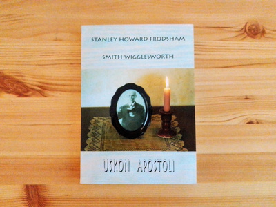 Stanley Howard Frodsham: Smith Wigglesworth-Uskon apostoli