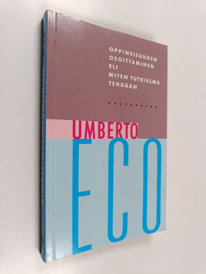 Umberto Eco : Oppineisuuden osoittaminen eli miten tutkie...