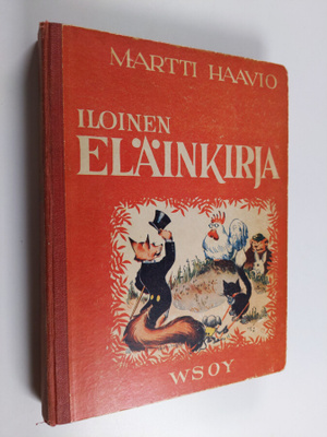 Martti Haavio : Iloinen eläinkirja eli Kaksitoista viisas...