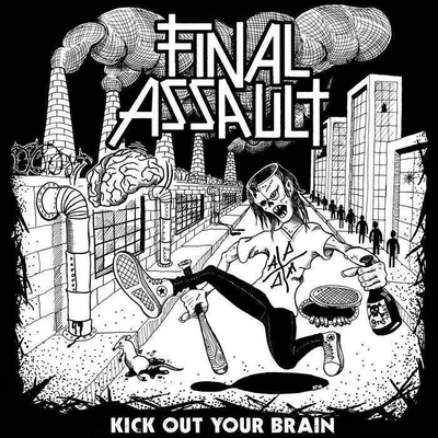 Final Assault - Kick Out Your Brain (digipak)