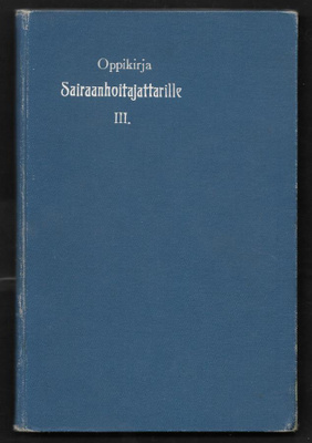 Oppikirja sairaanhoitajattarille. 3 osa (1.p.)