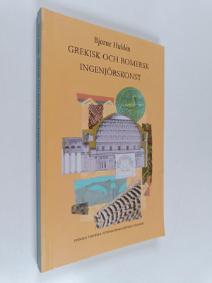Bjarne Hulden : Grekisk och romersk ingenjörskonst