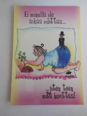 Ei minulla ole aikaa odottaa....
