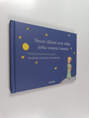 Antoine de Saint-Exupery : Sinun tähtesi ovat niitä, jotk...