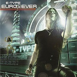 E-TYPE: Euro IV Ever (CD), 2001, ks. ESITTELY