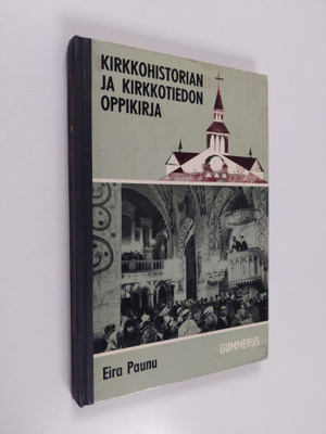 Eira Paunu : Kirkkohistorian ja kirkkotiedon oppikirja ke...