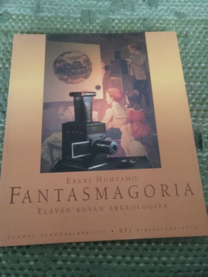 Erkki Huhtamo: Fantasmagoria