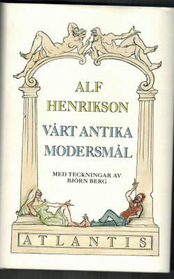 Alf Henrikson : Vårt antika modersmål