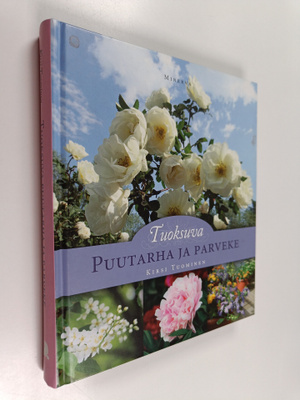 Kirsi Tuominen : Tuoksuva puutarha ja parveke