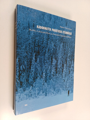 Sakari Toiviainen : Kadonnutta paratiisia etsimässä : Mar...