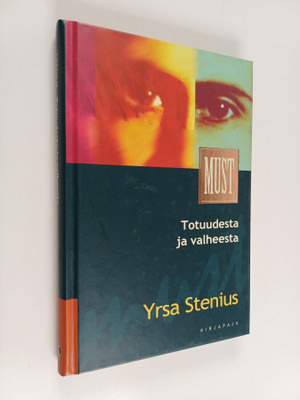 Yrsa Stenius : Totuudesta ja valheesta