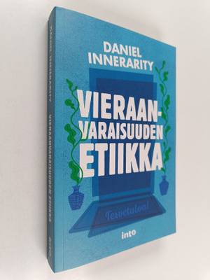 Daniel Innerarity : Vieraanvaraisuuden etiikka
