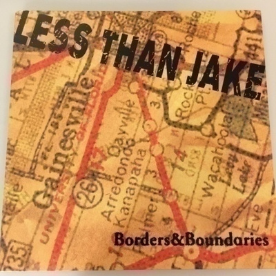 LESS THAN JAKE  / Borders & Boundaries