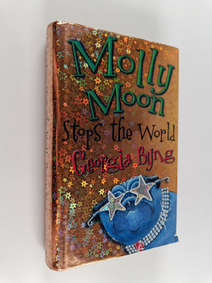 Georgia Byng : Molly Moon stops the world
