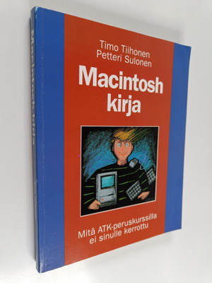 Timo Tiihonen : Macintosh-kirja : mitä atk-peruskurssilla...