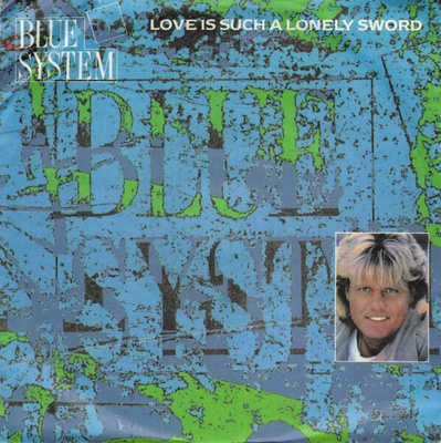 7” SINGLE Blue System – Love Is Such A Lonely Sword