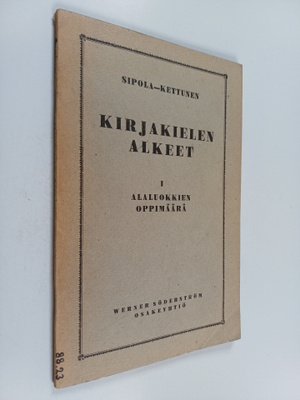 Lauri Kettunen ym. : Kirjakielen alkeet : kansakoulujen k...
