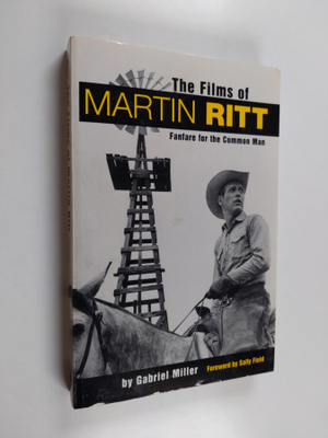 Gabriel Miller : The Films of Martin Ritt - Fanfare for t...